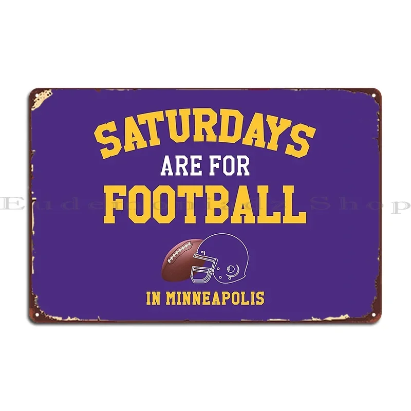 Saturdays Are For Football In Minneapolis Metal Plaque Pub Painting Wall Mural Printed Sign Tin Sign Poster