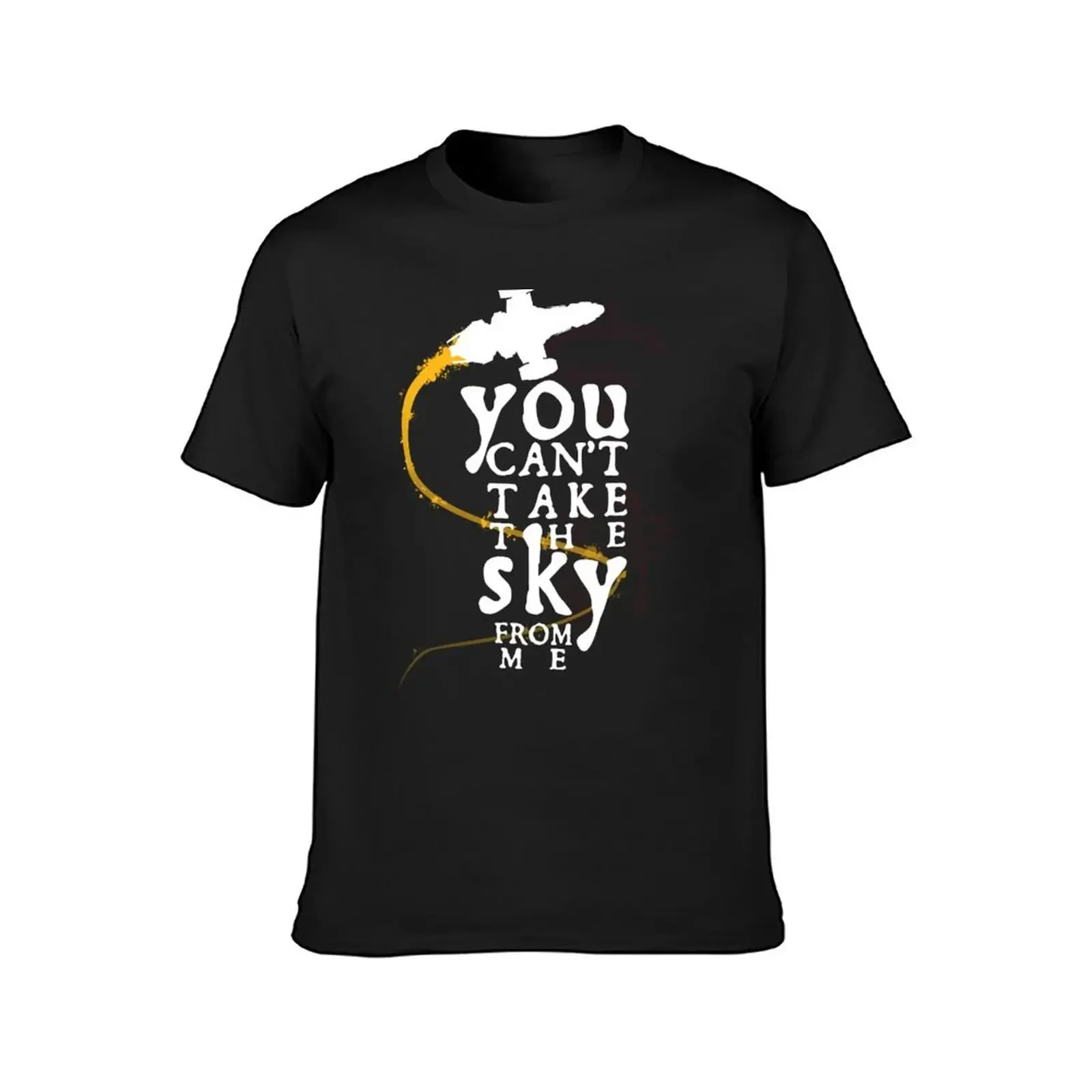 You can't take the sky from me - white text variant T-Shirt plus size clothes anime summer clothes Men's t-shirt