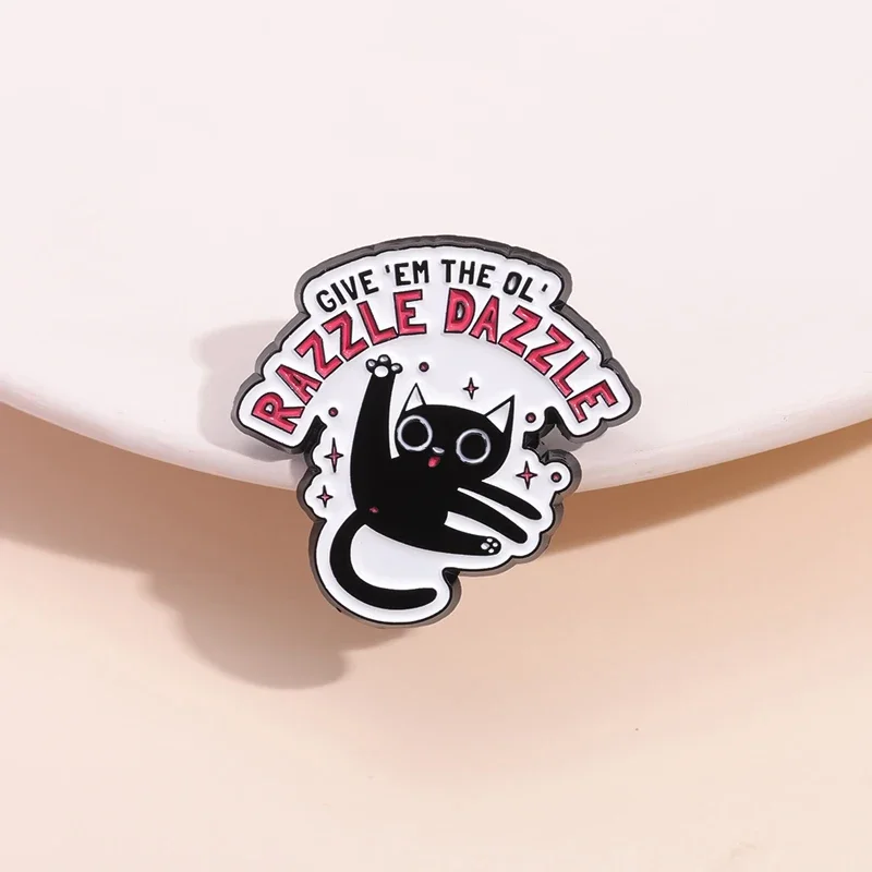 Funny Dancing Cat Enamel Pins GIVE EM The Ol Razzle Dazzle Brooches Cute Cartoon Backpack Lapel Badge Accessory Gift For Friends