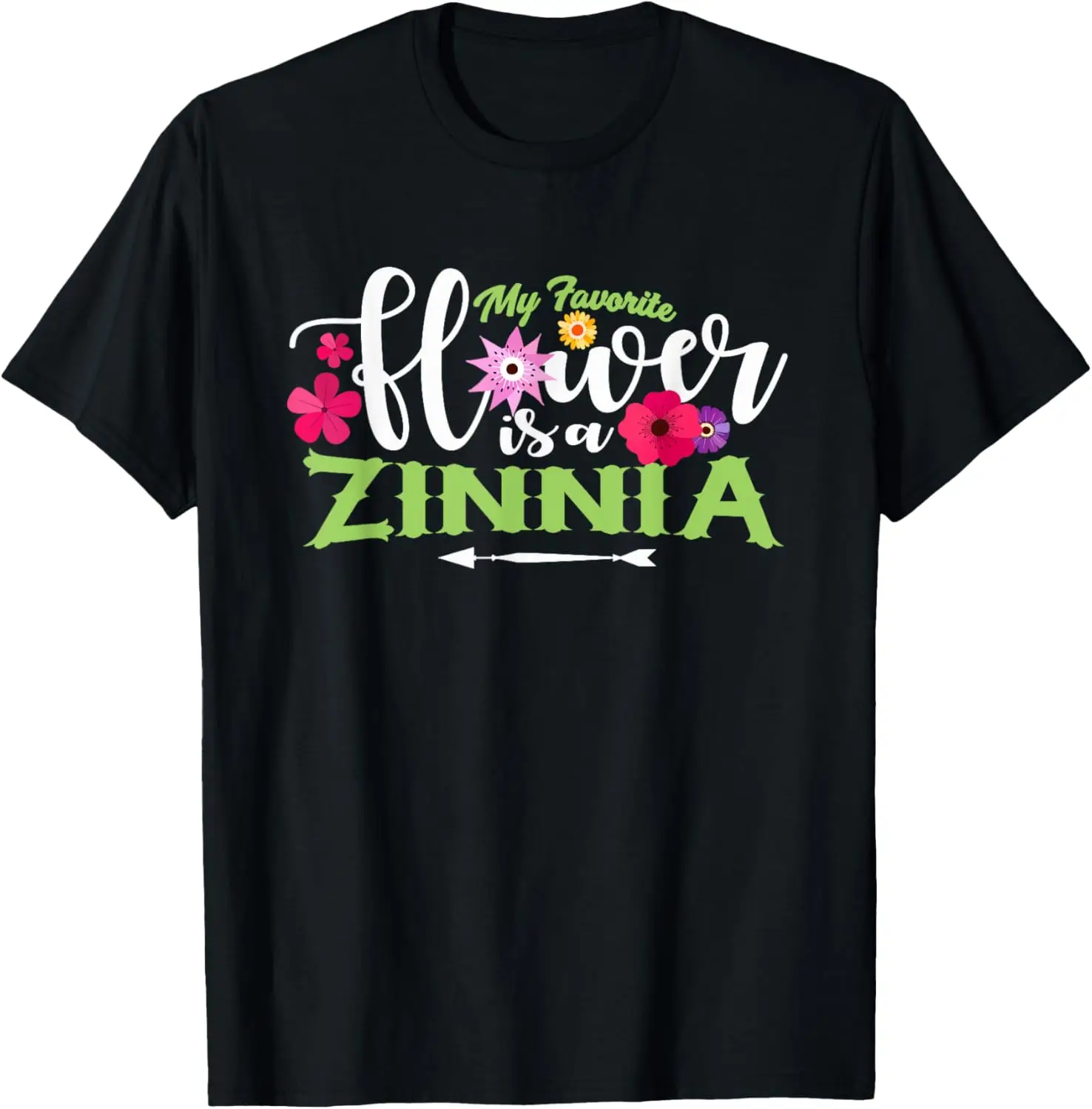 

My Favorite Flower is a Zinnia Gardening T-Shirt