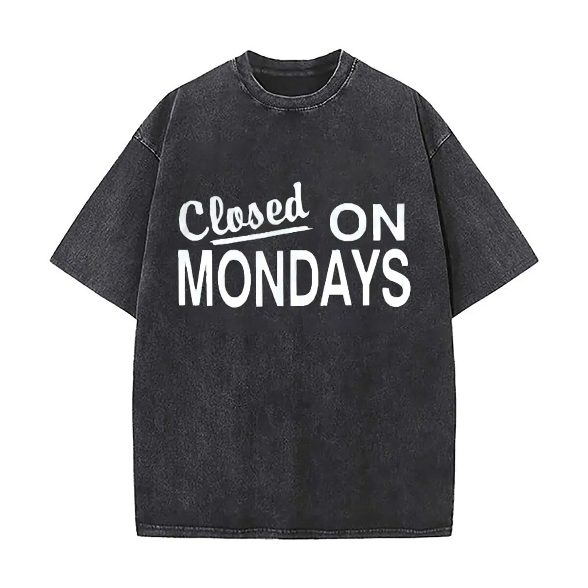 Closed On Mondays Business Schedule Notice Art Daily Commute Vintage Distressed T Shirt Loose Washed Sleeve
