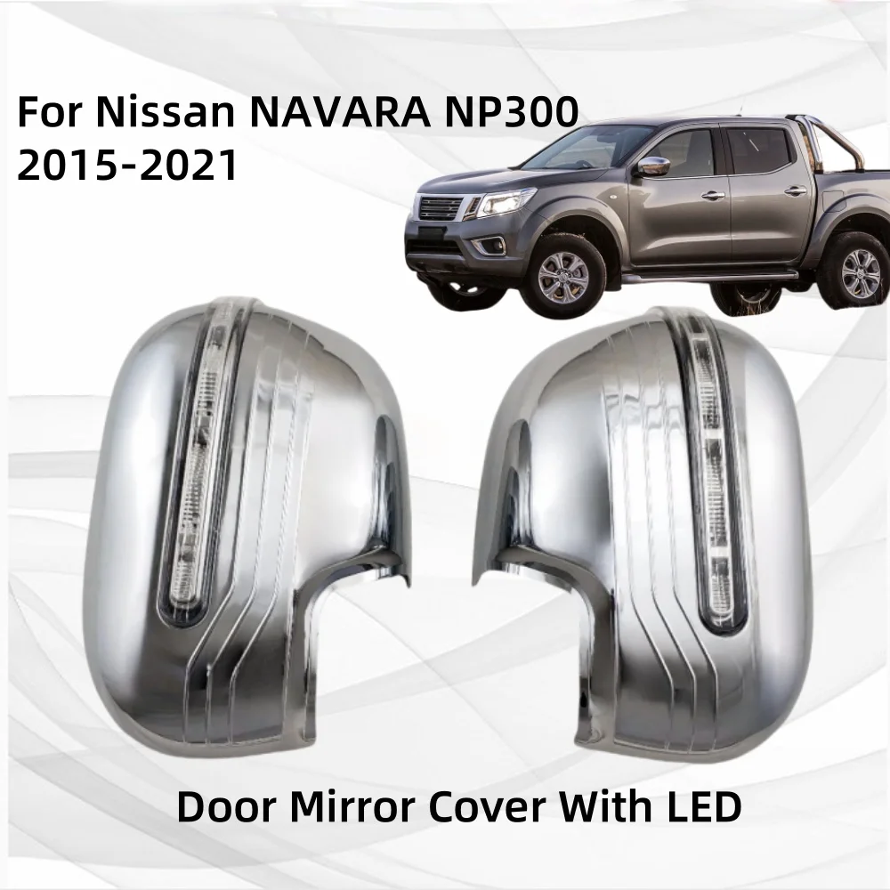 

Обновление автомобиля, аксессуар, хромированный АБС-пластик для Nissan NAVARA NP300 2015 2016 2017 2018 2019 2021, крышка бокового зеркала со светодиодом