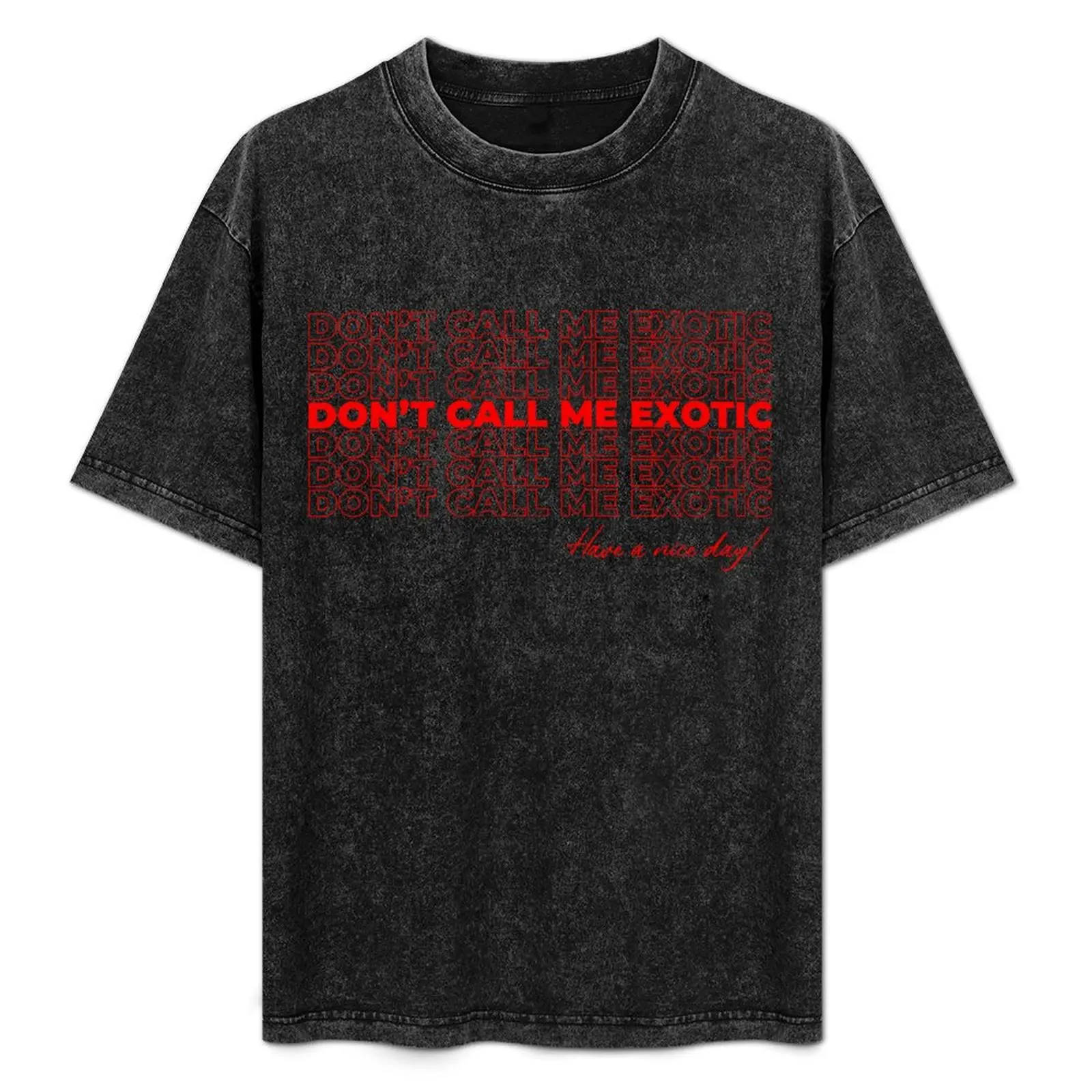 

Don’t Call Me Exotic T-Shirt Anti-Pilling Casual T-Shirt