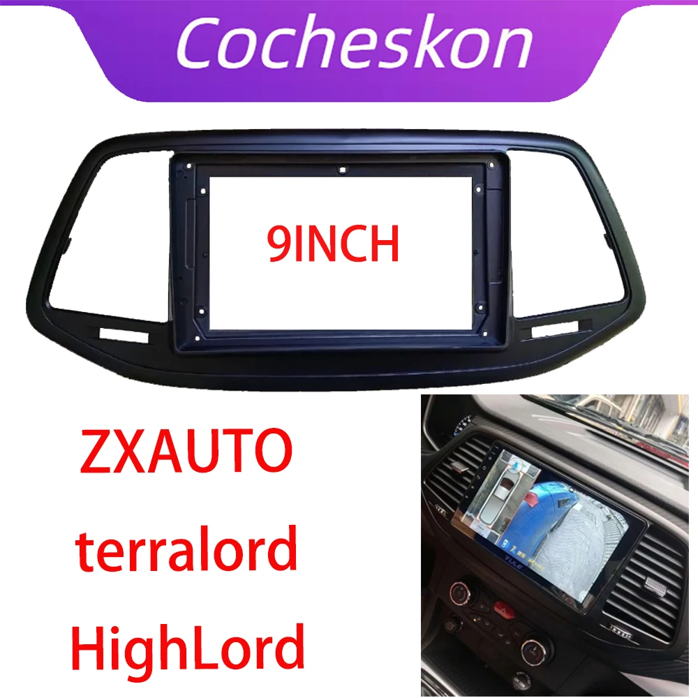 9INCH For ZXAUTO terralord HighLord Car Radio Fascias Android GPS MP5 Stereo Player 2 Din Head Unit Panel Dash Frame