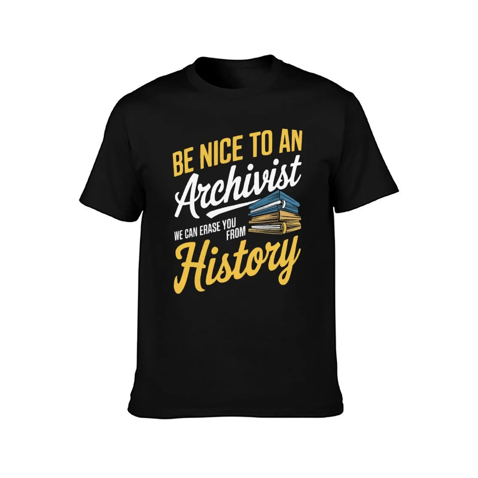 To An Archivist We can T-Shirt customizeds Funny t-shirt new gifts and t-shirts topping men