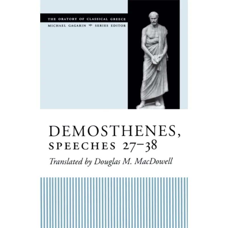 

Demosthenes Speeches 2738 Michael Gagarin University Of Texas Press 9780292702547 Book
