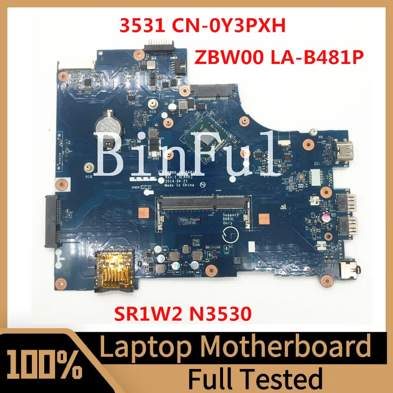 

CN-0Y3PXH 0Y3PXH Y3PXH For DELL Inspiron 15R 3531 Laptop Motherboard ZBW00 LA-B481P W/ SR1W2 N3530 CPU 100% Tested Working Well