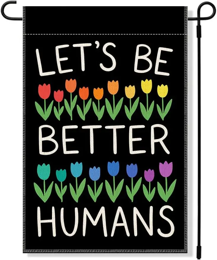 RZHV Let's Be Better Humans Double-Sided Garden Flag for Outdoor House Yard Sign Garden Decor Parade, Summer Flowers Ver AAS