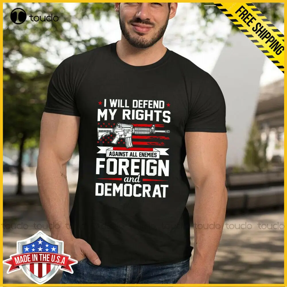 Freeship I Will Defend My Right Against Enemies Foreign Democrat Black T Shirt Girls Uniform Shirts Fashion Tshirt Summer Retro