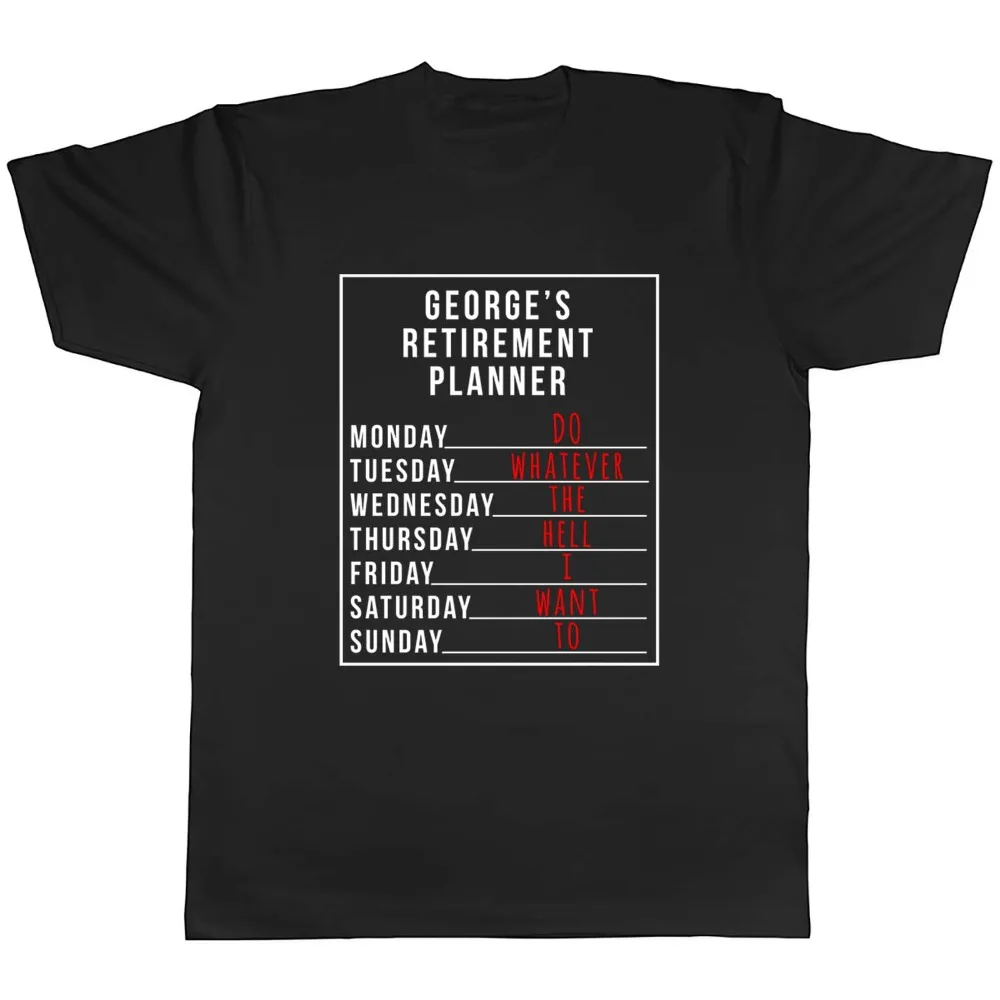 Funny George Retirement Planner T-Shirt Men Women Novelty Gift Loose Fit Casual Everyday Wear Cotton Short Sleeve Shirts