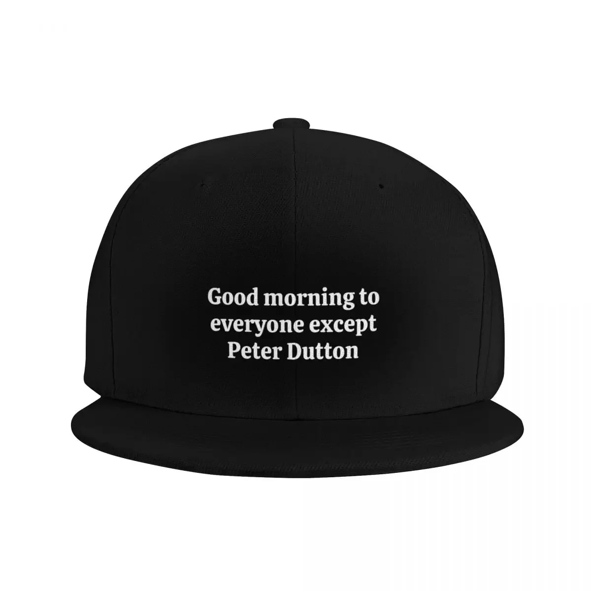 Good morning to everyone except Peter Dutton Baseball Cap Wild Ball Hat  Beach Vintage Men Caps Women's