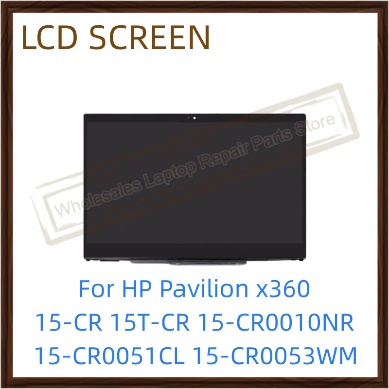 

15.6'' For HP Pavilion x360 15-CR 15T-CR 15-CR0010NR 15-CR0051CL 15-CR0053WM LCD Display Touch Screen Assembly With Frame Board