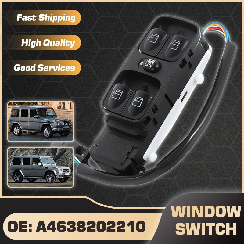 

Electrical Power Window Control Switch For Mercedes-Benz G500 G55 AMG 2002-2009 Mercedes-Benz G550 G63 AMG 2009-2017 A4638202210