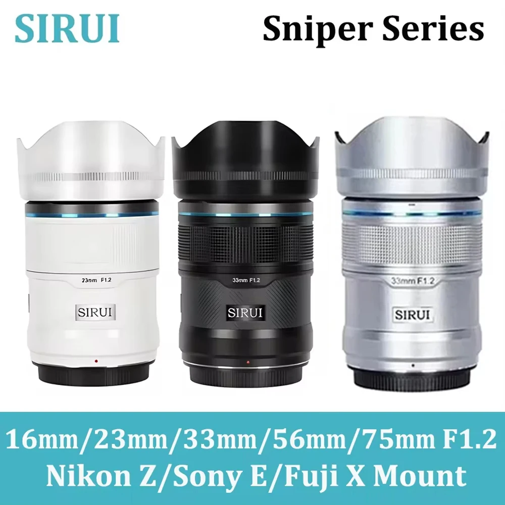 SIRUI Sniper Lens 23mm 33mm 56mm 16mm F1.2 Series APS-C Auto Focus Lens For Sony E Mount for Fuji X Mount for Nikon Z Mount