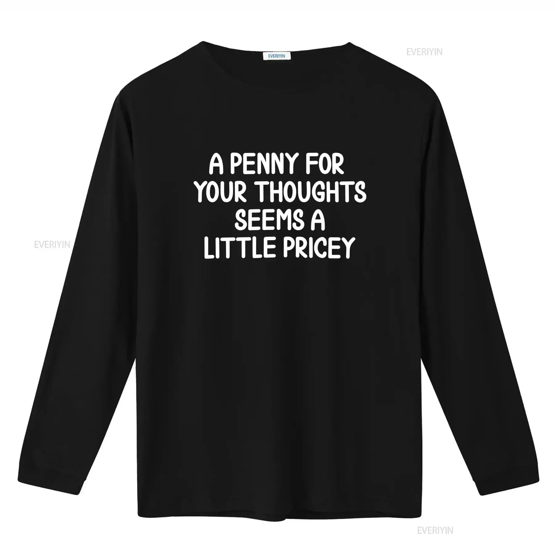 Funny Penny For Your Thoughts T Shirt Sarcastic Joke A Seems Little Pricey  vintage Washed graphic Unisex Casual Versatile Soft