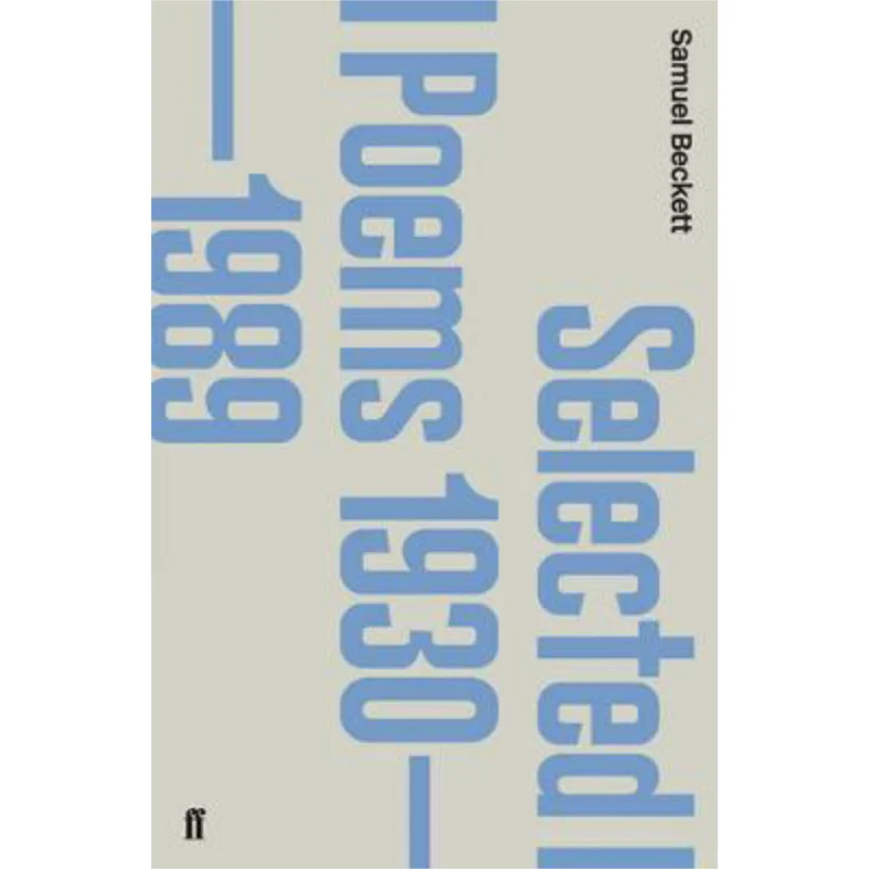 

Выбранные стихи 19301988 Сэмюэл Беккетт Фобер и Фабер 9780571243723 Книга