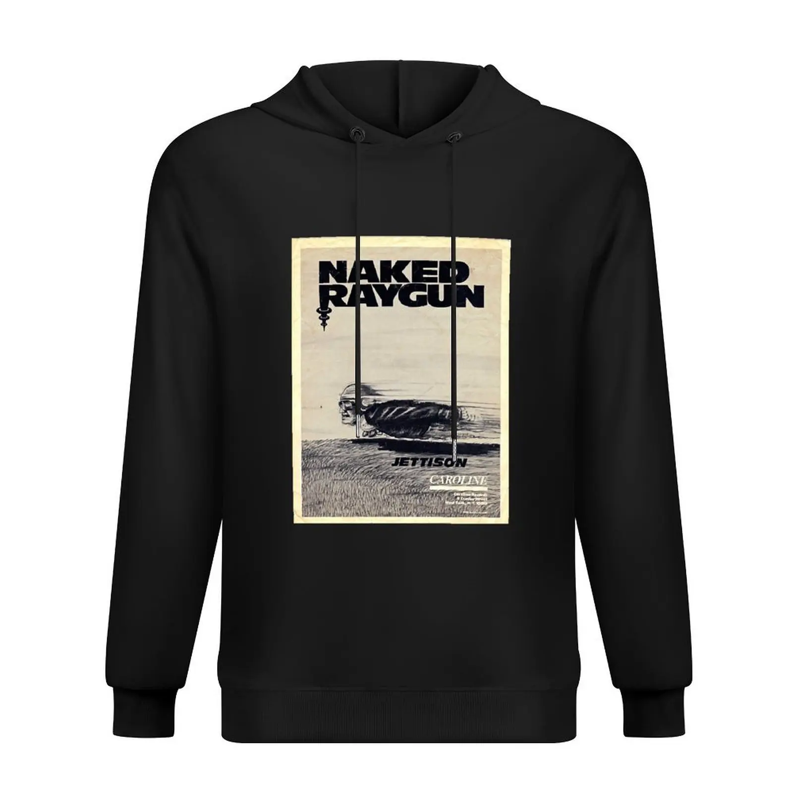 

Naked Raygun Jettison T-Shirt Hoodie winter clothes clothes for men graphic t shirts men men's sweat-shirt big size hoodie