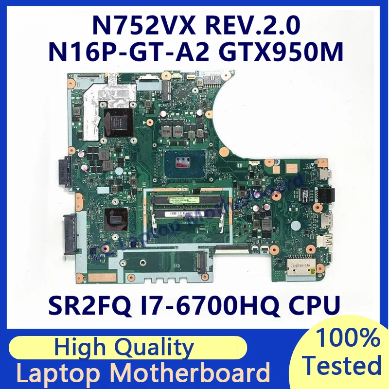 N752VX REV2.0 Mainboard For ASUS Laptop Motherboard N16P-GT-A2 GTX950M With SR2FQ I7-6700HQ CPU 100% Full Tested Working Well