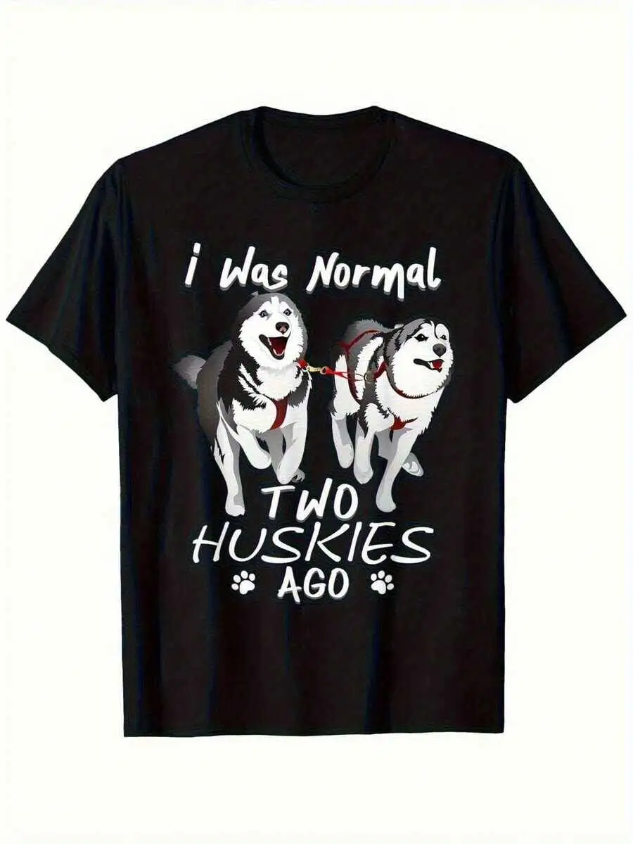 Funny Siberian Husky I Was Very Common Before Two Huskies Printed T-Shirt, Men's Outdoor Sports, Daily Wear, 100% Cotton Trendy