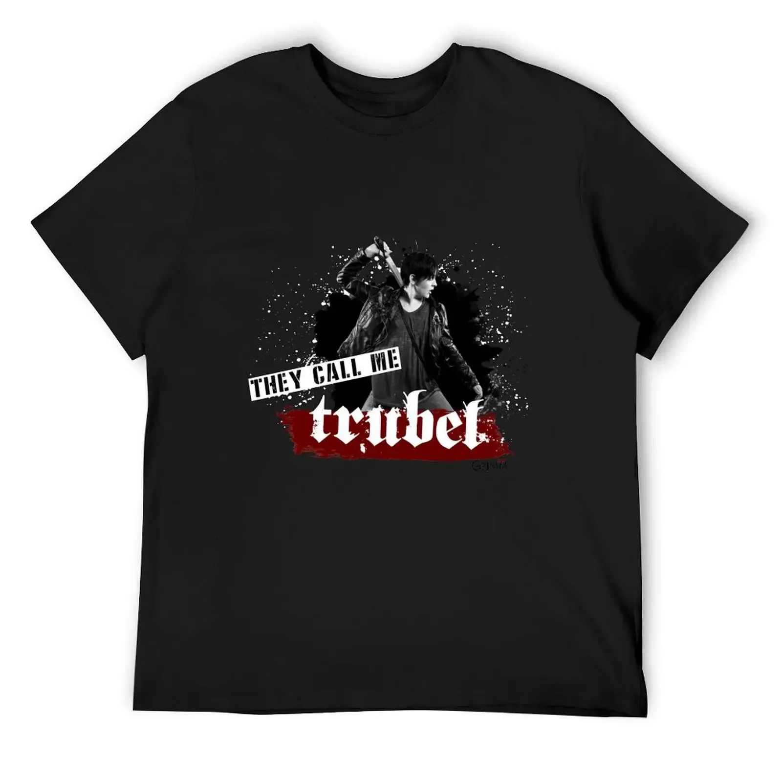 

They call me Trubel T-Shirt tops graphic t shirts funny gifts sweat shirts, men