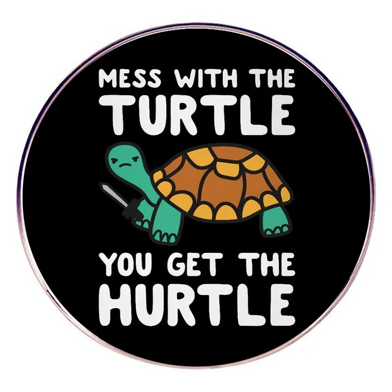 Mess with The Turtle Enamel Pins You Get The Hurtle Lapel Badge Brooch Decoration Jewelry