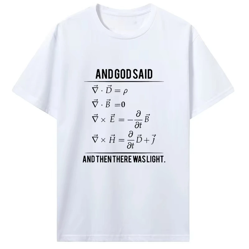 Funny God Said Maxwell Equations and Then There Was Light T Shirts Graphic Cotton Streetwear Short Sleeve T-shirt 2026 Summer