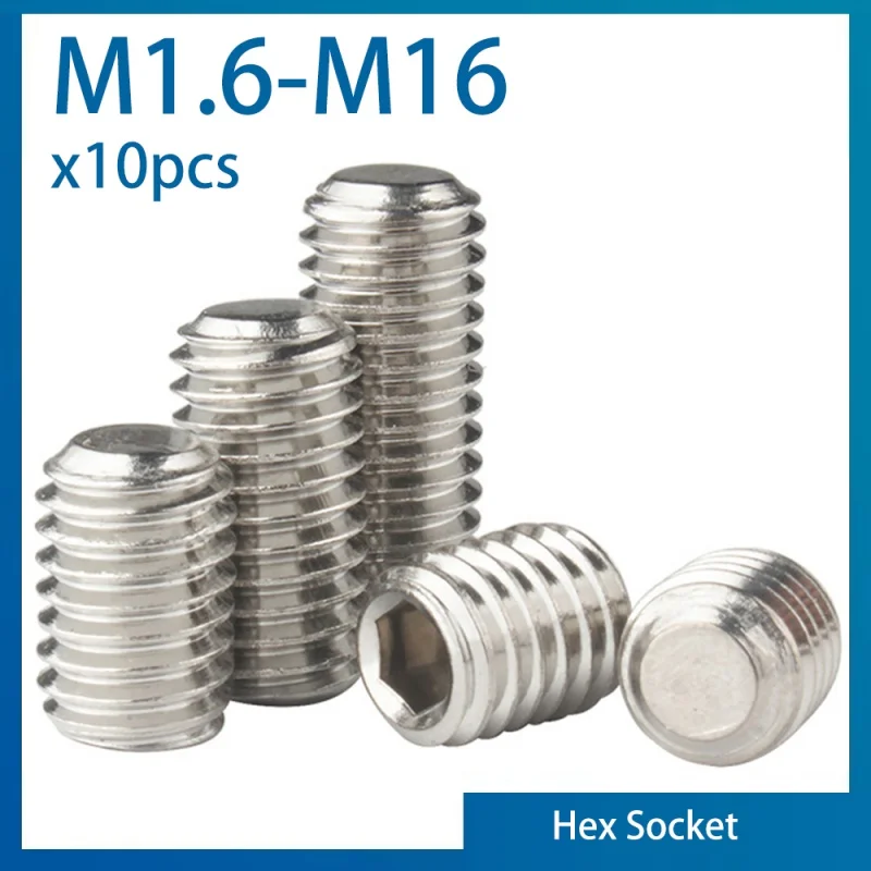 10pcs/lot Hexagon Hex Socket Set Screw Flat Point Allen Head M2 M2.5 M3 M4 M5 M6 M8 M10 M12 M14 M16 Stainless Steel Headless