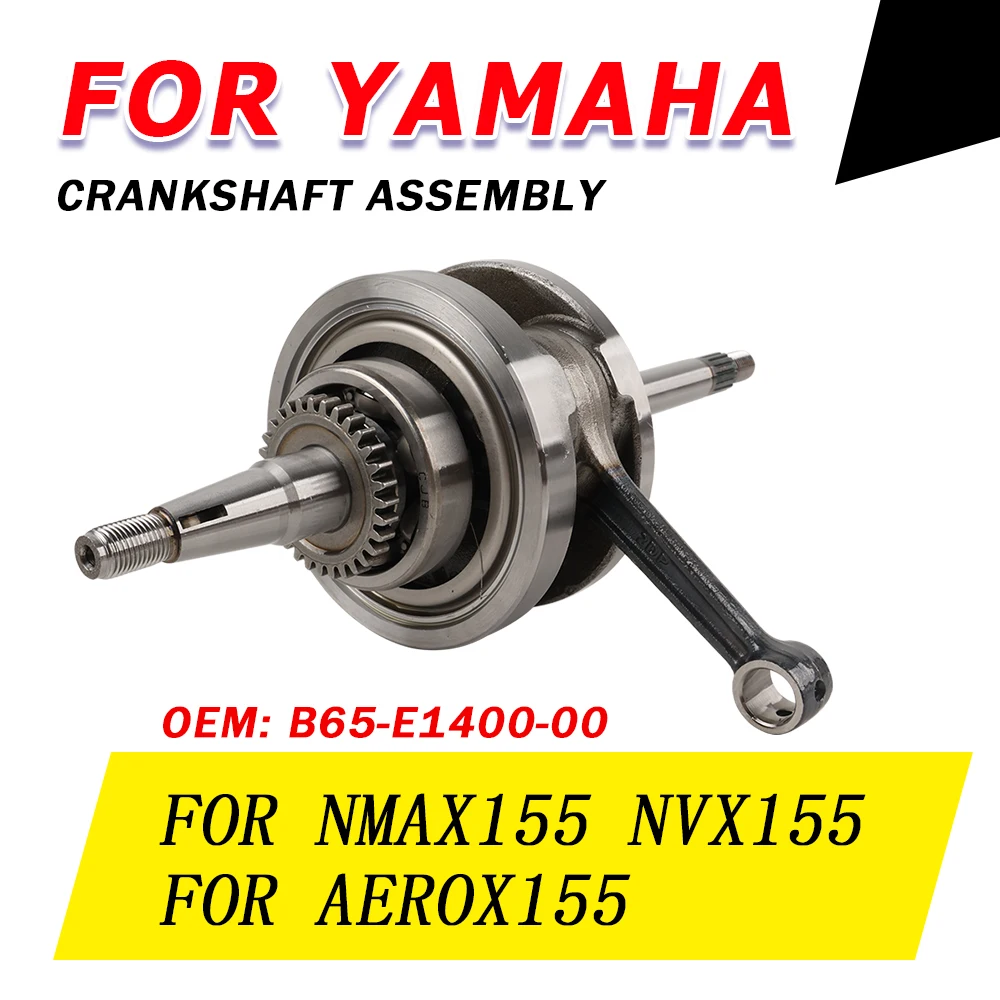 

Motorcycle Crankshaft Assy For YAMAHA NMAX155 NVX155 AEROX155 N-MAX NMAX 155 NVX 155 AEROX 155 Engine Crankshaft Assembly Parts