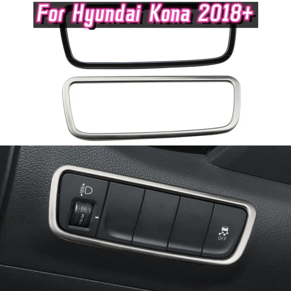 For Hyundai Kona Encino Kauai 2018 2019 2020 Car Sticker Styling Inner Cover Front Head Light Switch Button Trim Frame Lamp