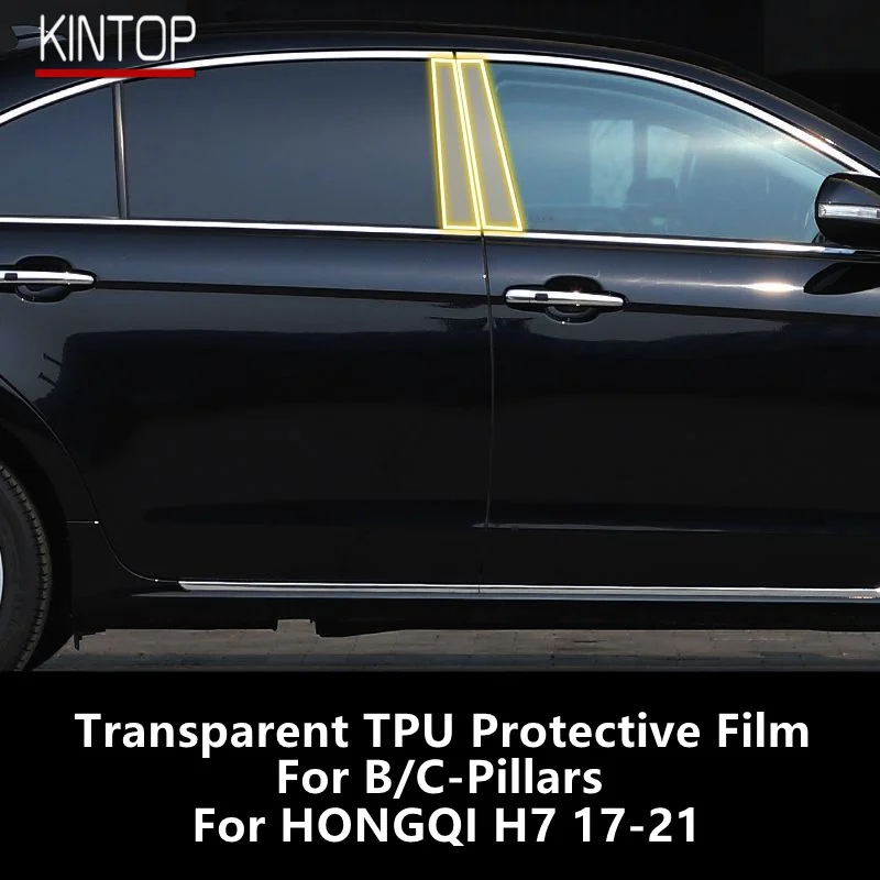 

For HONGQI H7 17-21 B/C-Pillars Transparent TPU Protective Film Anti-scratch Repair Film Accessories Refit