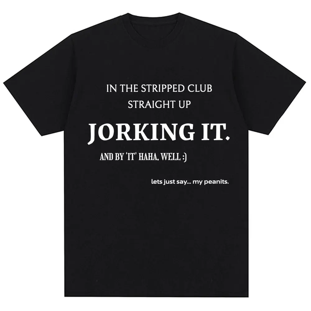 Funny Jorking It Letter Print T Shirt Novelty Humor Creativity Men's Women's T-shirts Oversized Cotton Casual T-shirt Streetwear