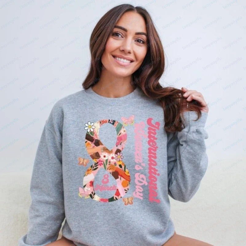 International Women's Day Shirt Celebrate Women Day 2026 Sweatshirt Floral 8 March Women's Day Tee Feminism Sweater Strong Woman