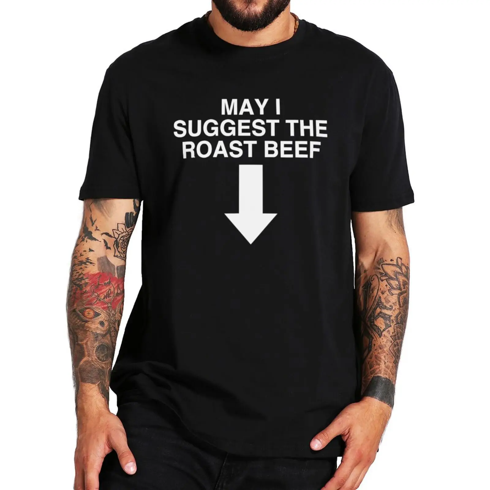 May I Suggest The Roast Beef T Shirt Y2K Dark Humor Novelty Meme Tops 100% Cotton Soft Unisex Casual T-shirts EU Size