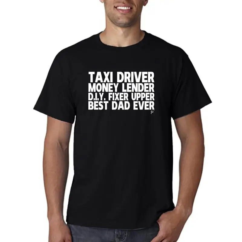 Taxi Driver Money Lender DIY Fixer Best Dad Ever Fathers Day Gift Mens T Shirt