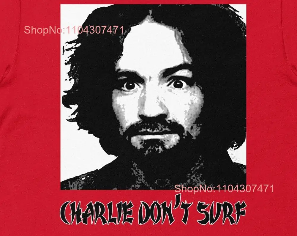 Charlie Don't Surf t shirt manson apocalypse now long or short sleeves