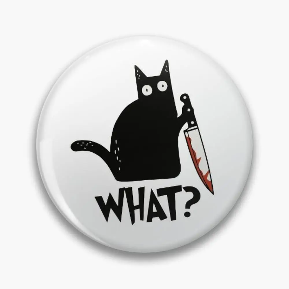 Cat What? Murderous Black  With Knife Gift Premium T-Shirt Pin Buttons Brooches  Jewelry Accessory Customize Brooch Fashio