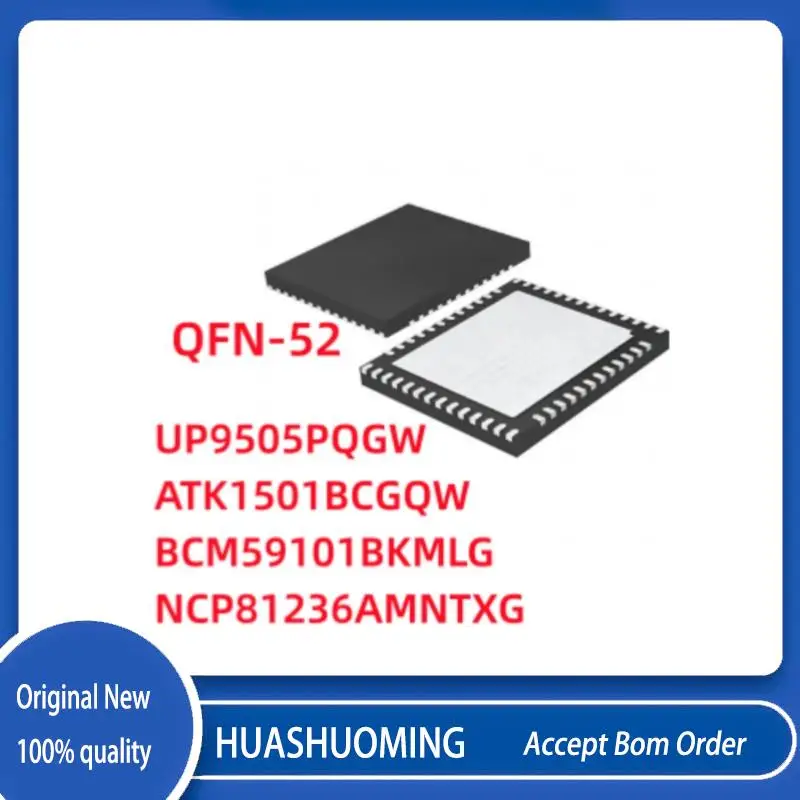 5Pcs/Lot UP9505P UP9505PQGW ATK1501BCGQW ATK1501BC  BCM59101BKMLG BCM59101B BCM59101 NCP81236 NCP81236AMNTXG  NCP81236AM  QFN-52