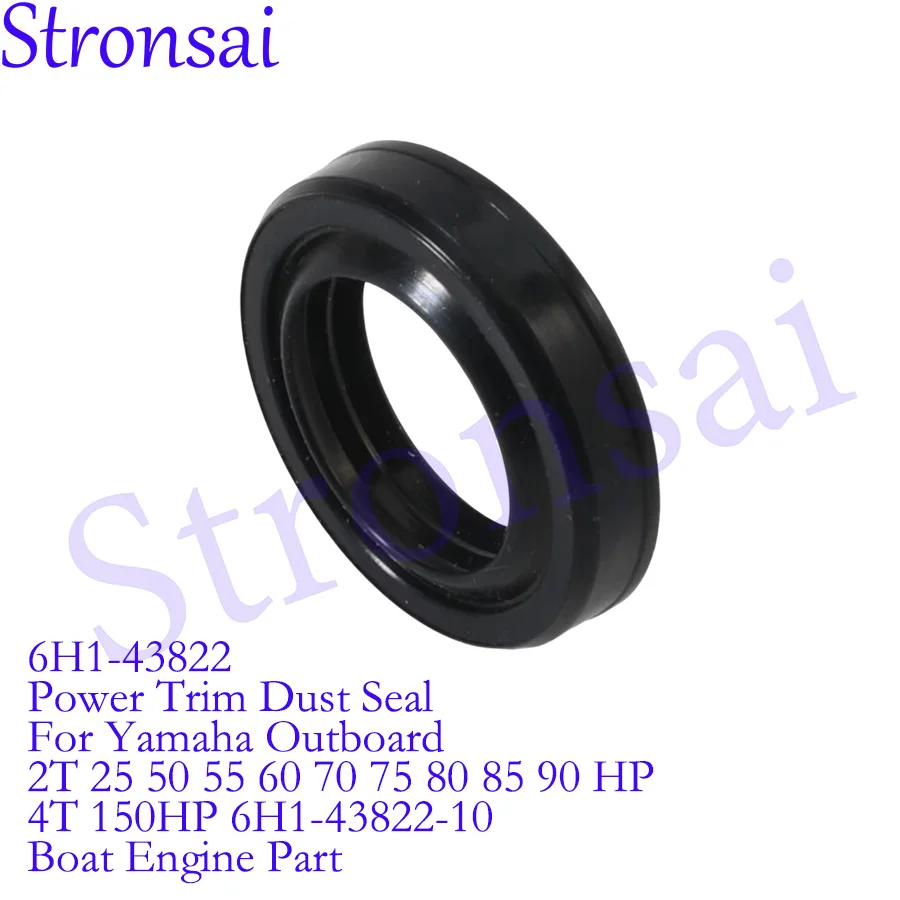 6H1-43822 Power Trim Dust Seal For Yamaha Outboard 2stroke 25 50 55 60 70 75 80 85 90 HP 4T 150HP 6H1-43822-10 Boat Engine Part