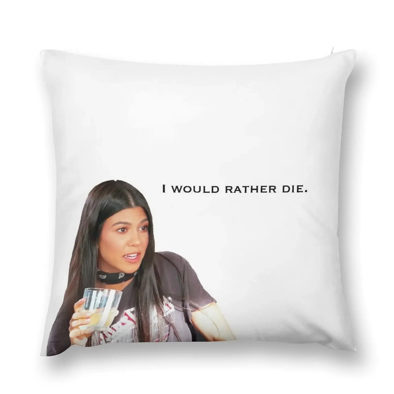 I would rather die Throw Pillow pillows decor home Sofa Cushions Covers pillow