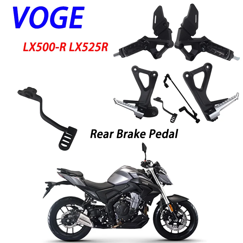 

Подходит для мотоцикла VOGE LX500-R LX525R 525R, оригинальные передние, задние, левые и правые подставки для ног, задняя педаль тормоза