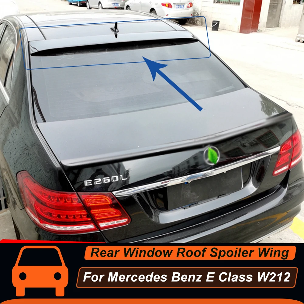 

For Mercedes Benz E Class W212 E180 E200 E260 E300 E320 Sedan 4 Door Rear Window Roof Car Spoiler Wings Decoration Accessories