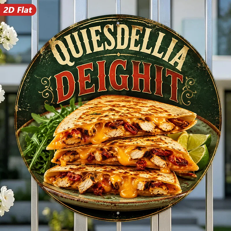 2D Flat, 1pc Retro Mexican Food Round Metal Sign Wall Art, for Kitchen Entryway, Chicken Cheese Quesadilla Circular, Melted Chee