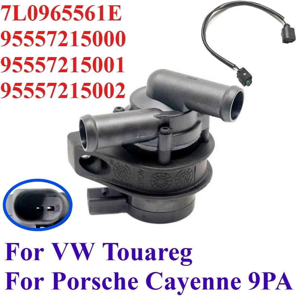

7L0965561E 95557215000 95557215001 95557215002 For Porsche Cayenne 9PA VW Touareg Engine Cooling Electric Auxiliary Water Pump