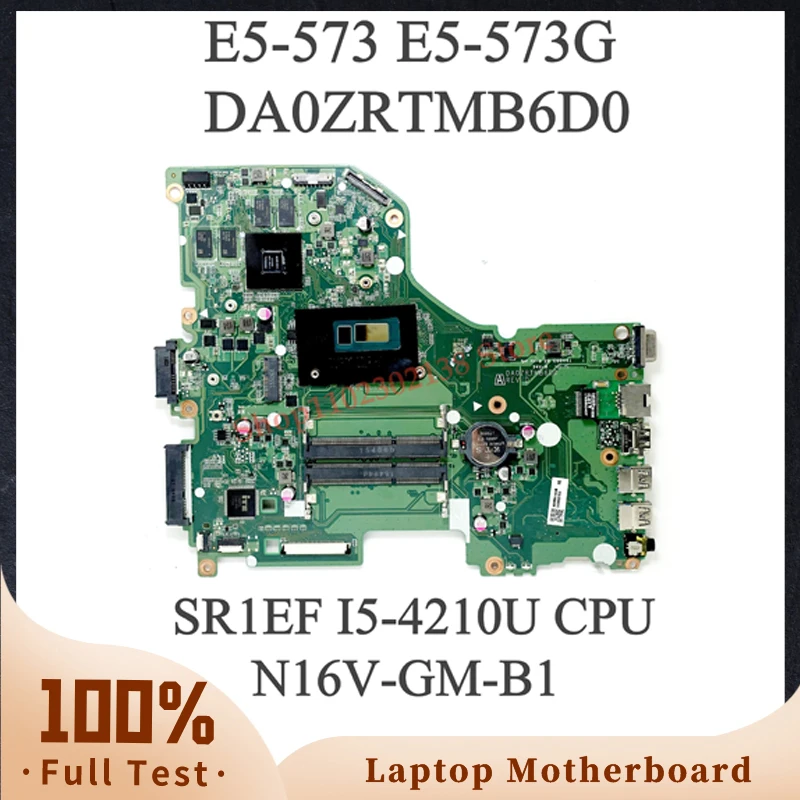 

Mainboard DA0ZRTMB6D0 N16V-GM-B1 With SR1EF I5-4210U CPU For Acer Aspire E5-573 E5-573G Laptop Motherboard 100%Full Working Well