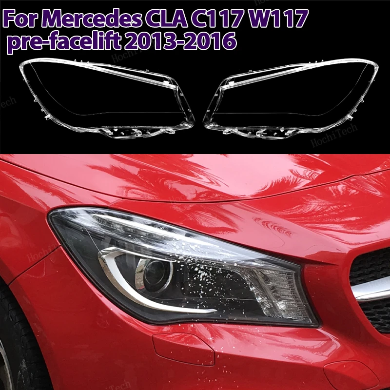 

Headlight Cover Transparent Mask Lampshade Headlamp Shell Polycarbonate For Mercedes-Benz C117 W117 CLA pre-facelift 2013-2016