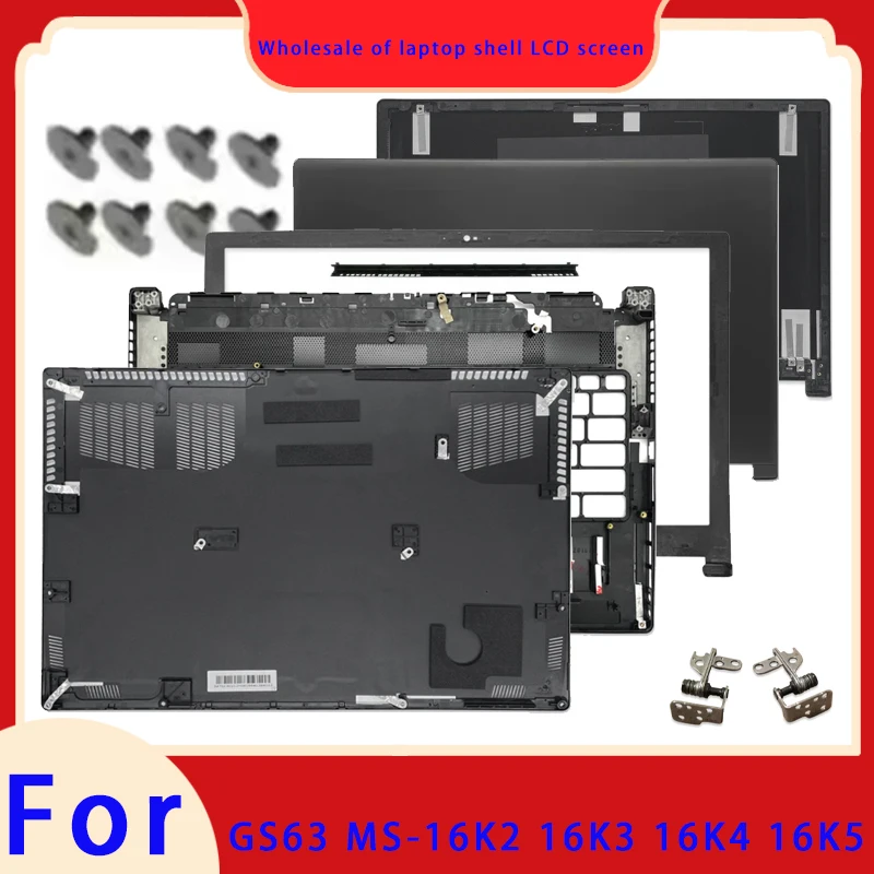 Brand new for MS-16K1 16K2 16K4 16K5 GS63 GS63VR  laptop LCD back cover/front panel/palm rest/bottom shell/hinge cover Hinge