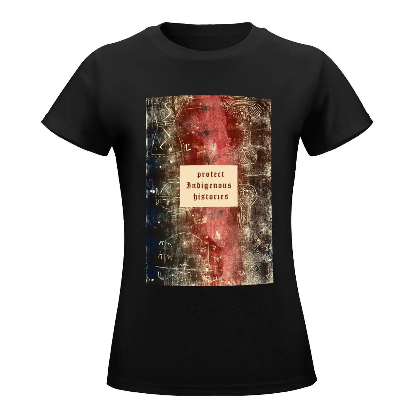 PROTECT INDIGENOUS HISTORIES T-Shirt plus size tops Female clothing Short sleeve tee Blouse Women clothes