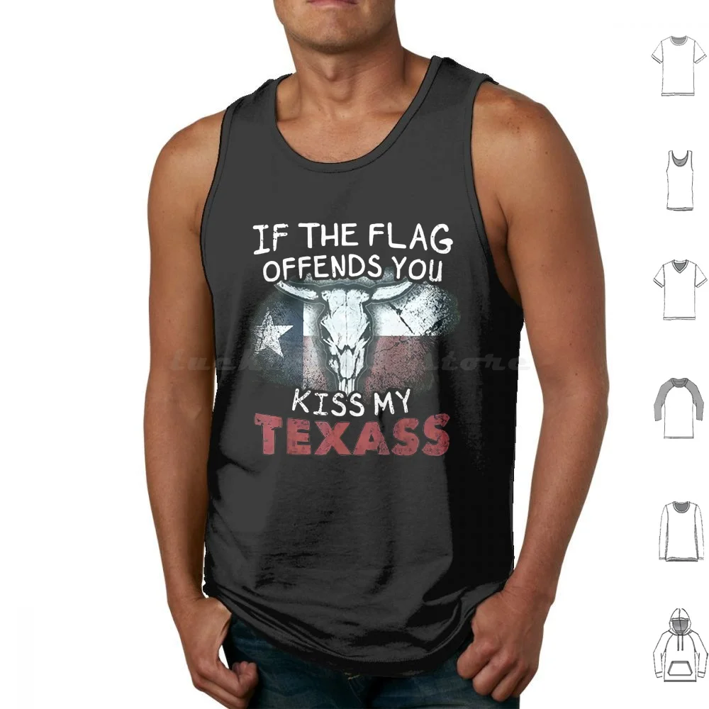 If The Flag Offends You Kiss My Texas Tank Tops Print Cotton If The Flag Offends You Kiss My Texas If The Flag Offends