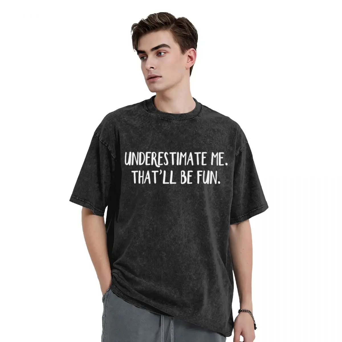 

Underestimate me. That'll be fun. T-Shirt customizeds boys whites cheap stuff graphic t shirt vintage compression shirt men