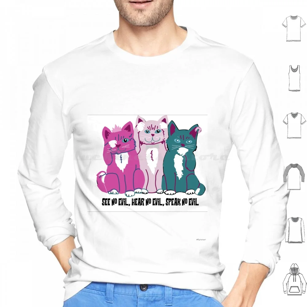 Three Wise Kittens Hoodies Long Sleeve Three Wise Kittens Kittens Cats Proverb Wise Hear No Evil See No Evil Speak No